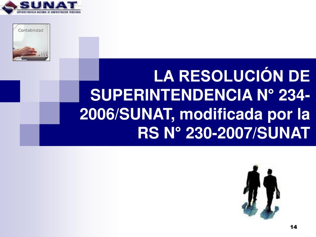 LA RESOLUCIÓN DE SUPERINTENDENCIA N° /SUNAT, modificada por la RS N° /SUNAT