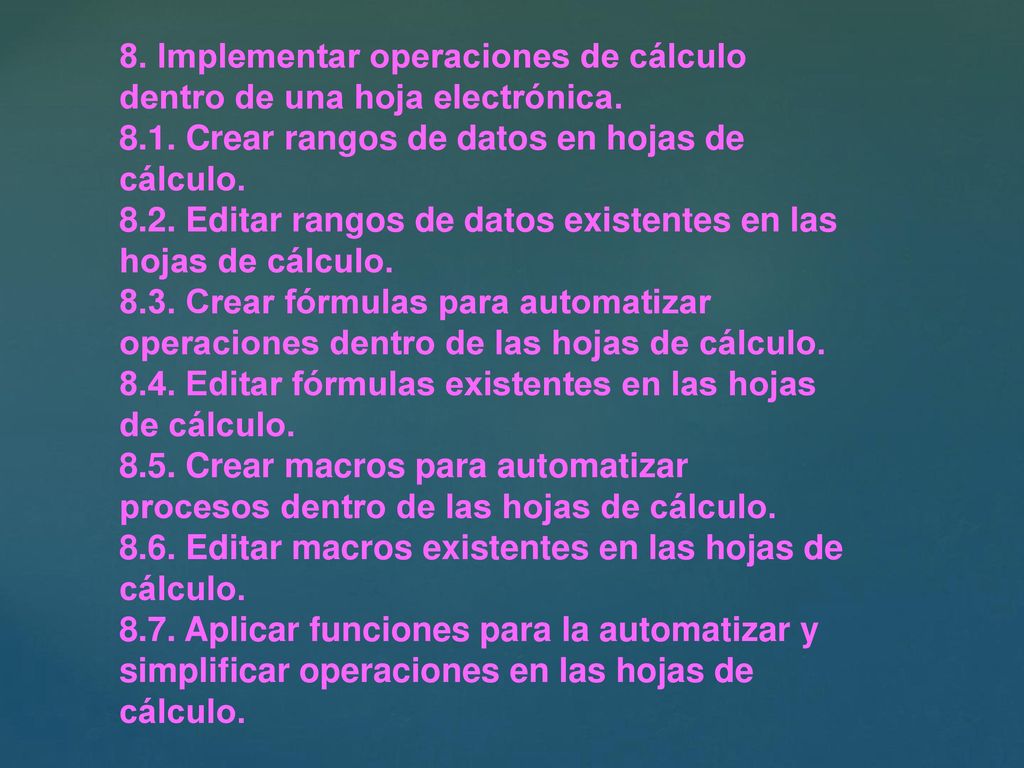 8. Implementar operaciones de cálculo dentro de una hoja electrónica.