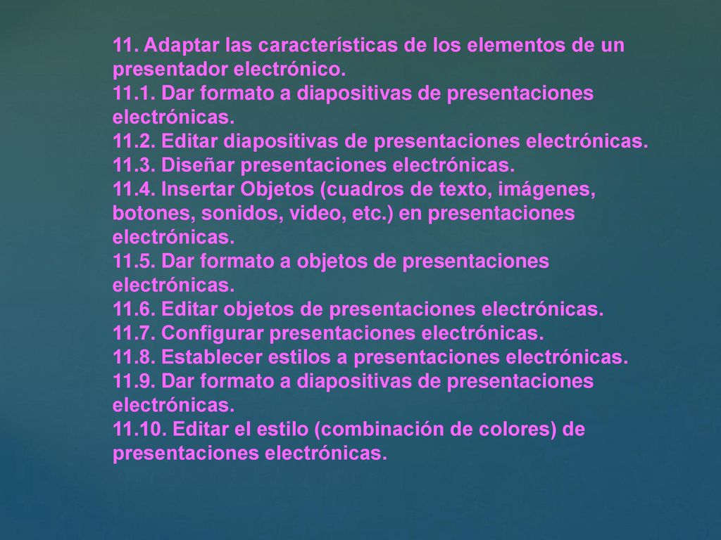 11. Adaptar las características de los elementos de un presentador electrónico.