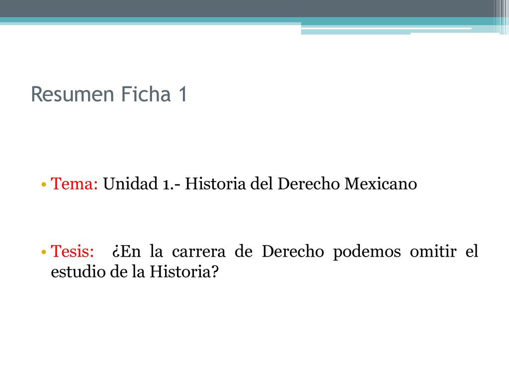 Resumen Ficha 1 Tema: Unidad 1.- Historia del Derecho Mexicano