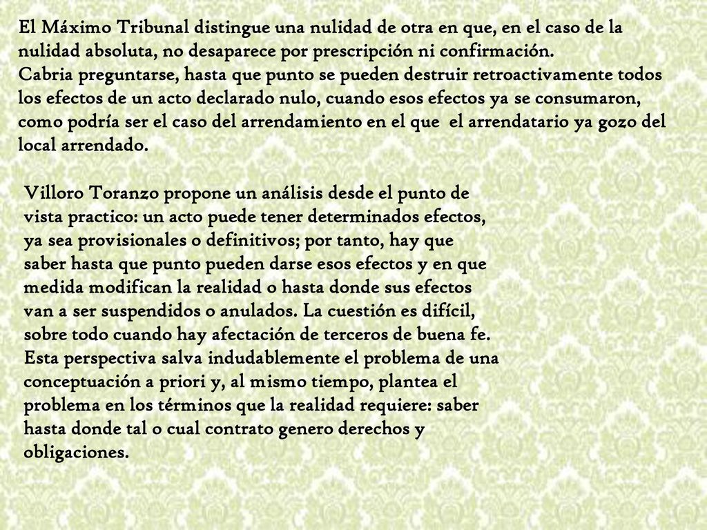El Máximo Tribunal distingue una nulidad de otra en que, en el caso de la nulidad absoluta, no desaparece por prescripción ni confirmación.