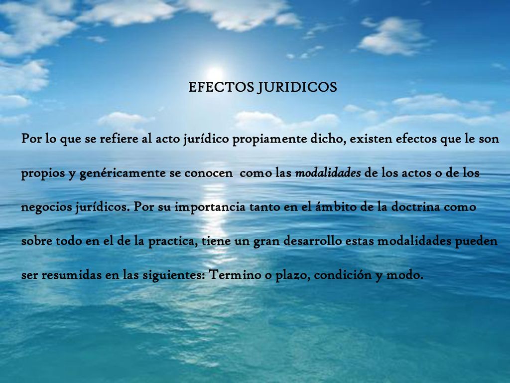 EFECTOS JURIDICOS Por lo que se refiere al acto jurídico propiamente dicho, existen efectos que le son.