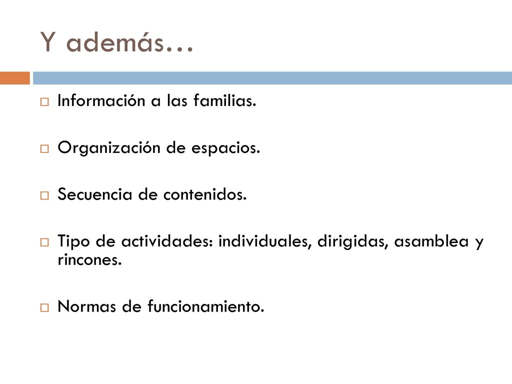 Y además… Información a las familias. Organización de espacios.