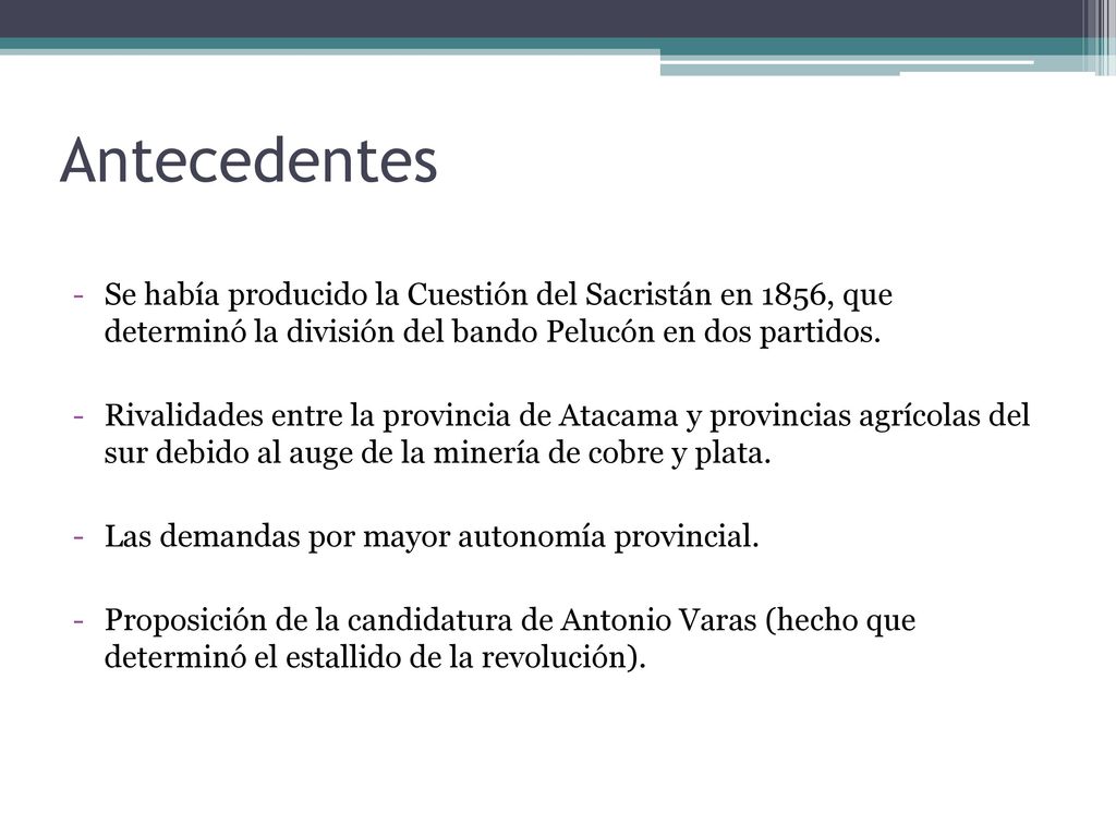 Antecedentes Se había producido la Cuestión del Sacristán en 1856, que determinó la división del bando Pelucón en dos partidos.