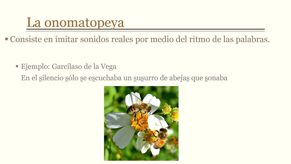 La onomatopeya Consiste en imitar sonidos reales por medio del ritmo de las palabras.