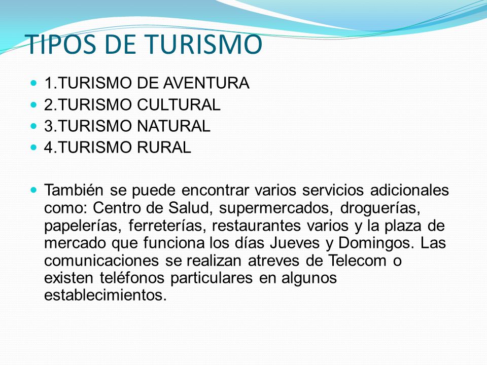 TIPOS DE TURISMO 1.TURISMO DE AVENTURA 2.TURISMO CULTURAL