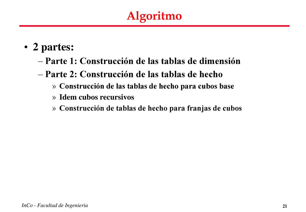 Algoritmo 2 partes: Parte 1: Construcción de las tablas de dimensión