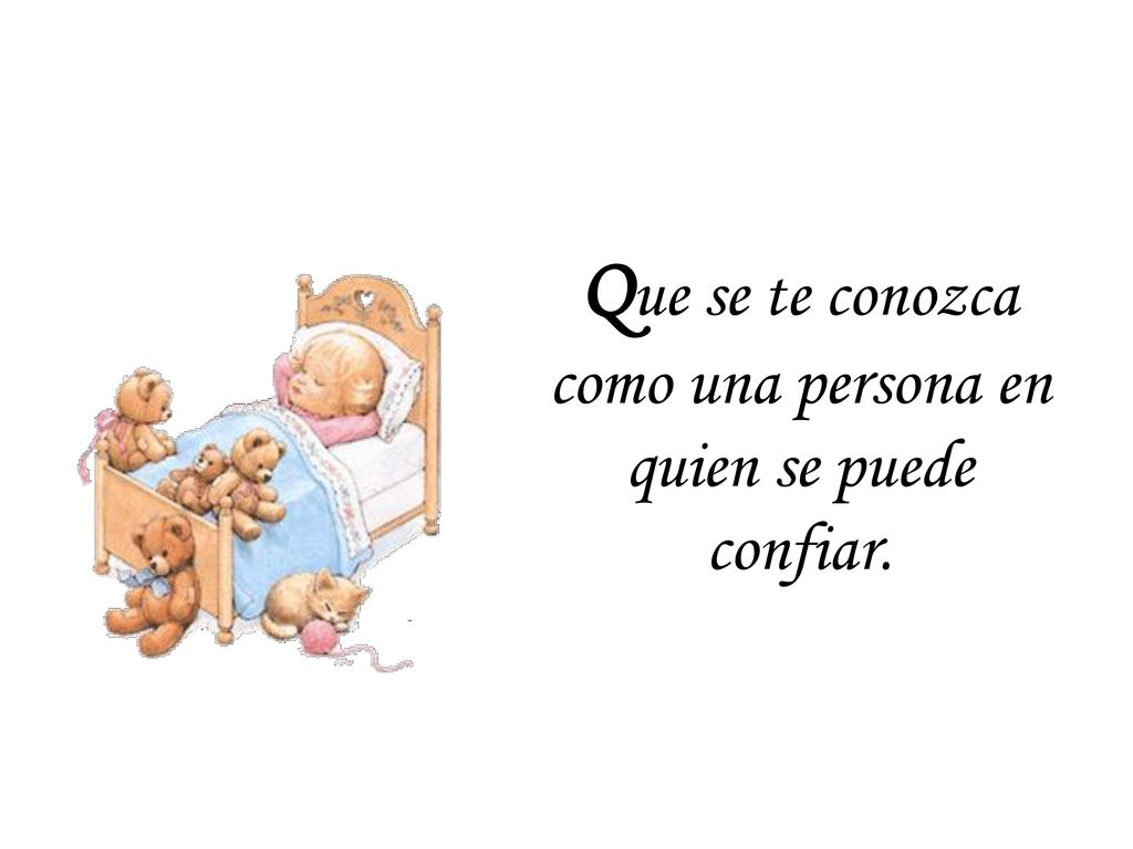 Que se te conozca como una persona en quien se puede confiar.