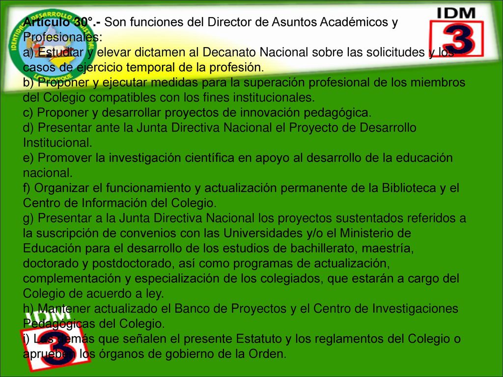 Artículo 30°.- Son funciones del Director de Asuntos Académicos y Profesionales: