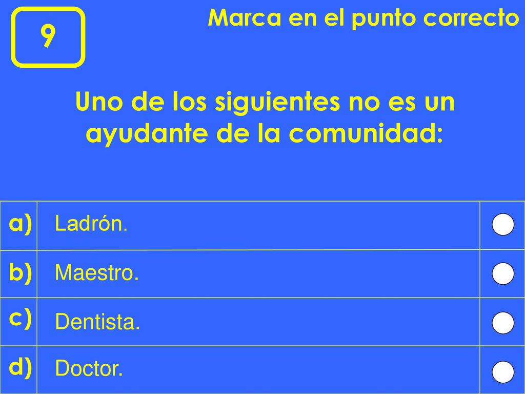 Uno de los siguientes no es un ayudante de la comunidad: