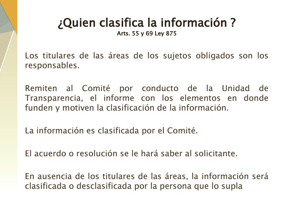 ¿Quien clasifica la información Arts. 55 y 69 Ley 875