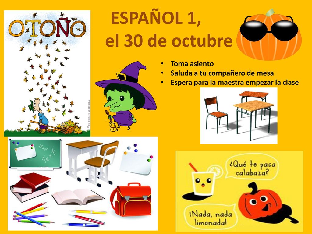 a la cl ESPAÑOL ESPAÑOL 1, el 30 de octubre Toma asiento
