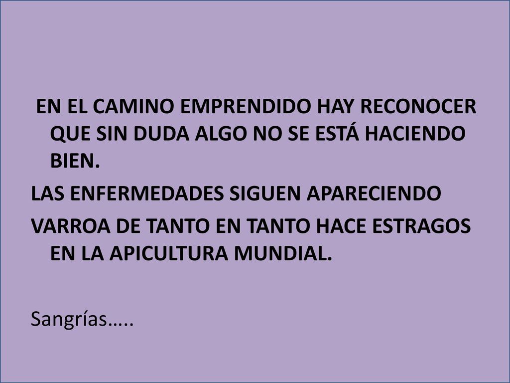EN EL CAMINO EMPRENDIDO HAY RECONOCER QUE SIN DUDA ALGO NO SE ESTÁ HACIENDO BIEN.