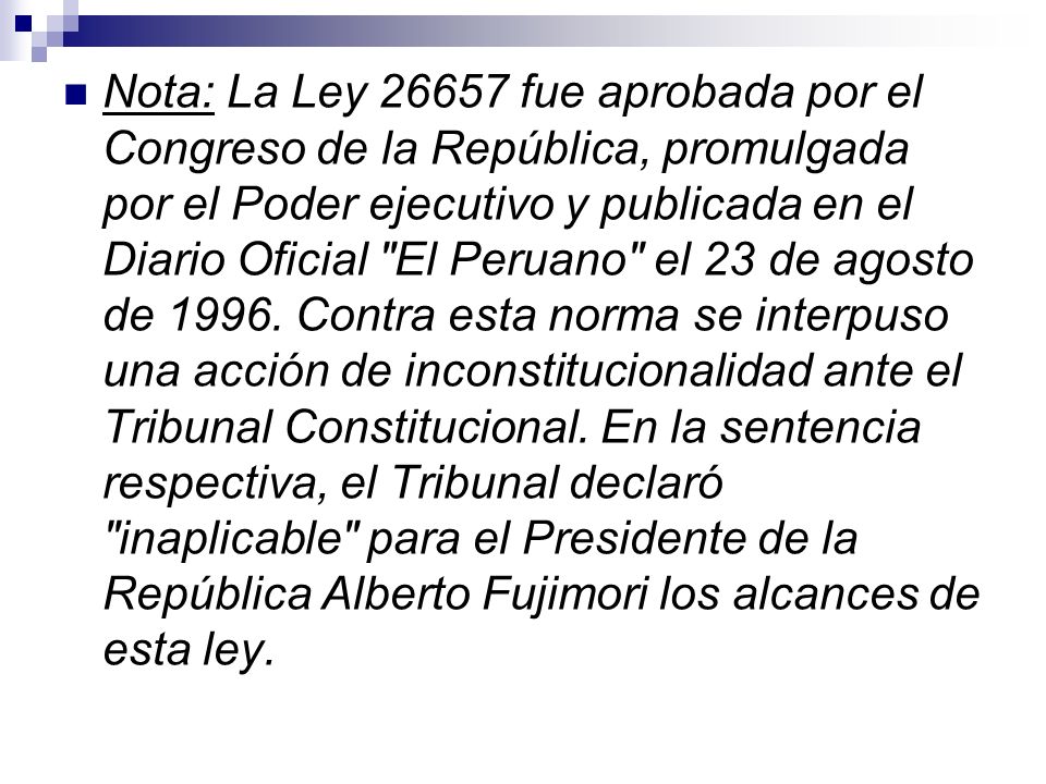 Nota: La Ley fue aprobada por el Congreso de la República, promulgada por el Poder ejecutivo y publicada en el Diario Oficial El Peruano el 23 de agosto de 1996.