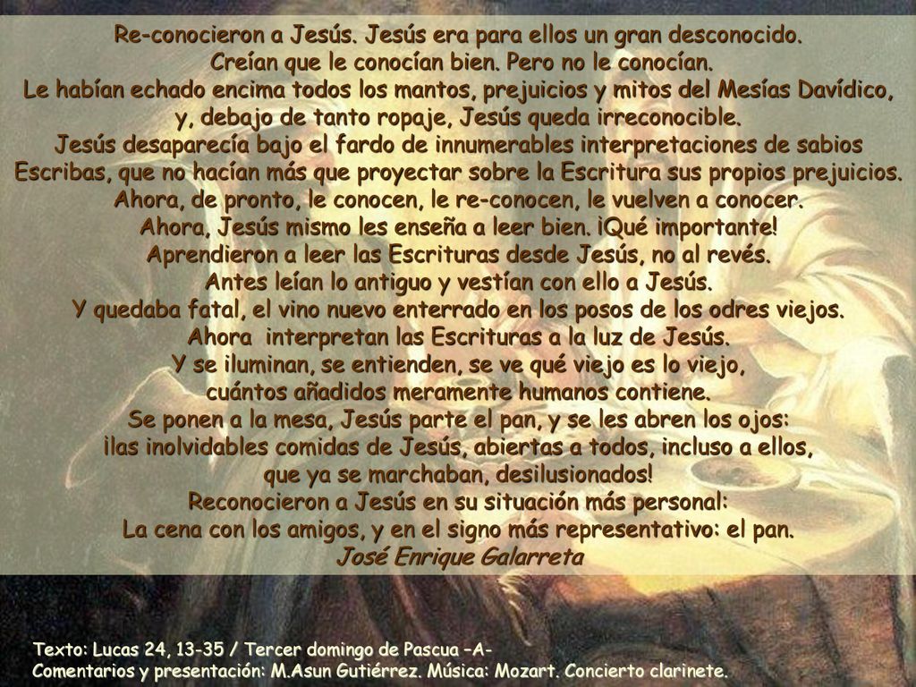 Ahora, de pronto, le conocen, le re-conocen, le vuelven a conocer.