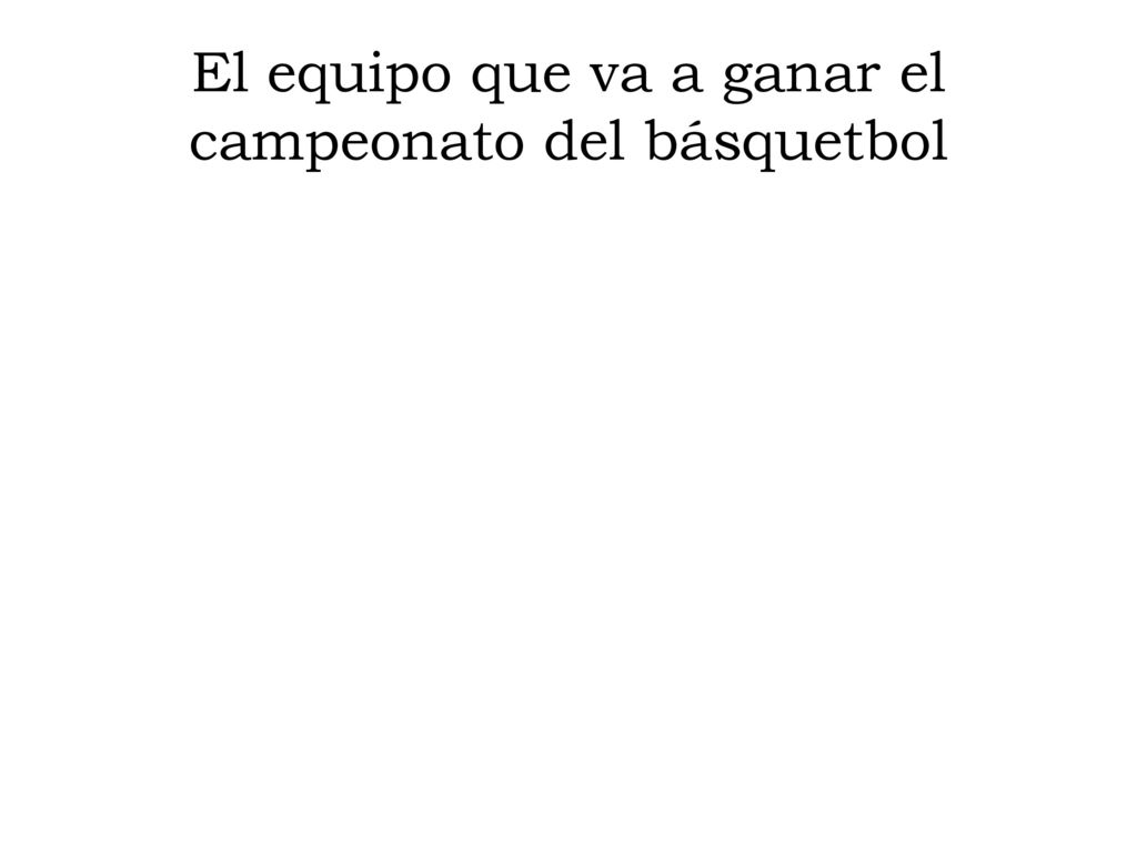 El equipo que va a ganar el campeonato del básquetbol