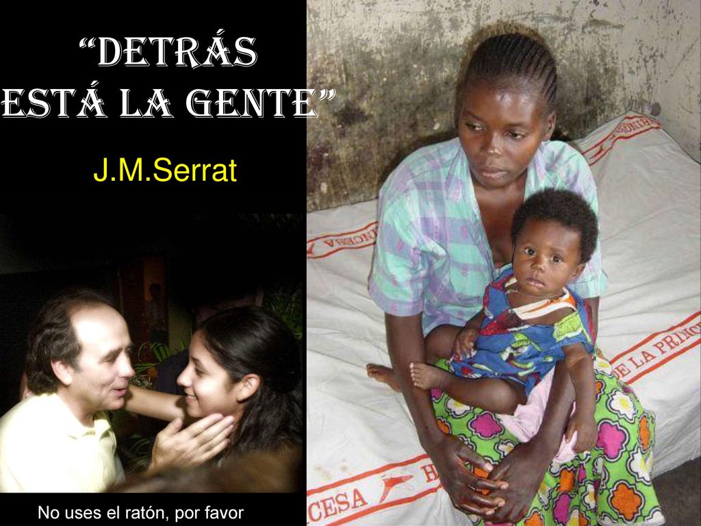 Detrás está la gente J.M.Serrat No uses el ratón, por favor