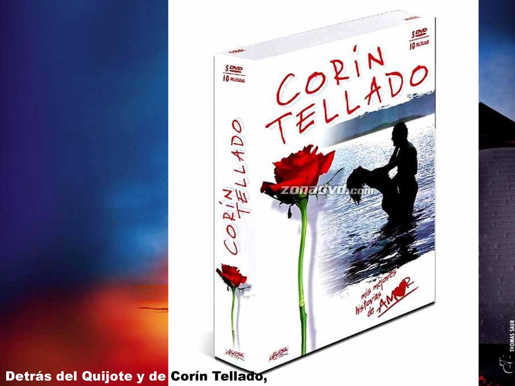 Detrás del Quijote y de Corín Tellado,