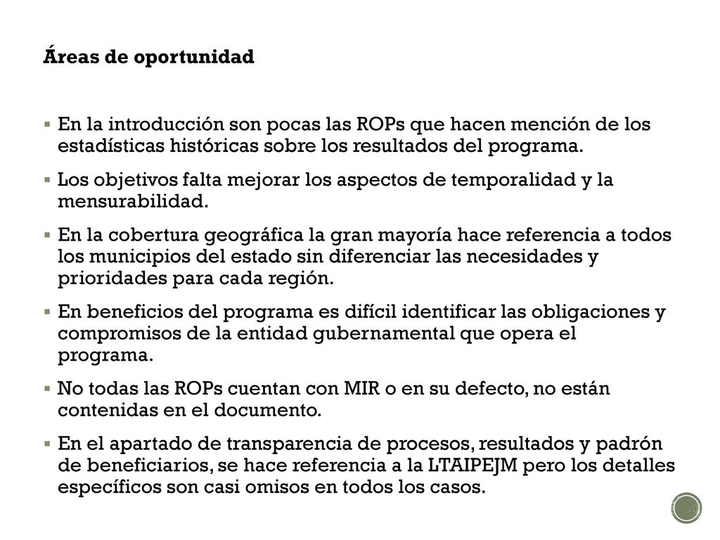 Áreas de oportunidad En la introducción son pocas las ROPs que hacen mención de los estadísticas históricas sobre los resultados del programa.