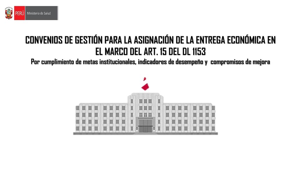 CONVENIOS DE GESTIÓN PARA LA ASIGNACIÓN DE LA ENTREGA ECONÓMICA EN EL MARCO DEL ART. 15 DEL DL 1153