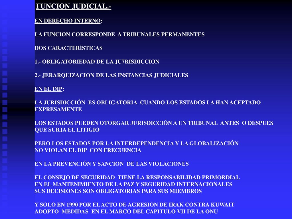 FUNCION JUDICIAL.- EN DERECHO INTERNO: LA FUNCION CORRESPONDE A TRIBUNALES PERMANENTES. DOS CARACTERÍSTICAS.