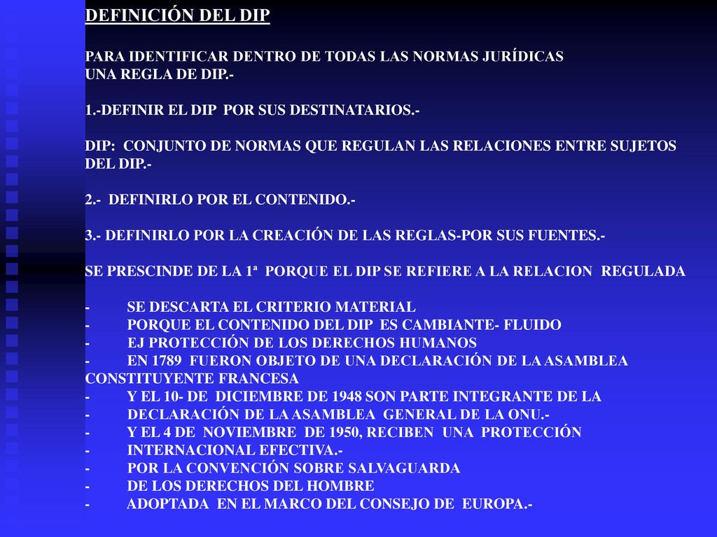 DEFINICIÓN DEL DIP PARA IDENTIFICAR DENTRO DE TODAS LAS NORMAS JURÍDICAS. UNA REGLA DE DIP.- 1.-DEFINIR EL DIP POR SUS DESTINATARIOS.-