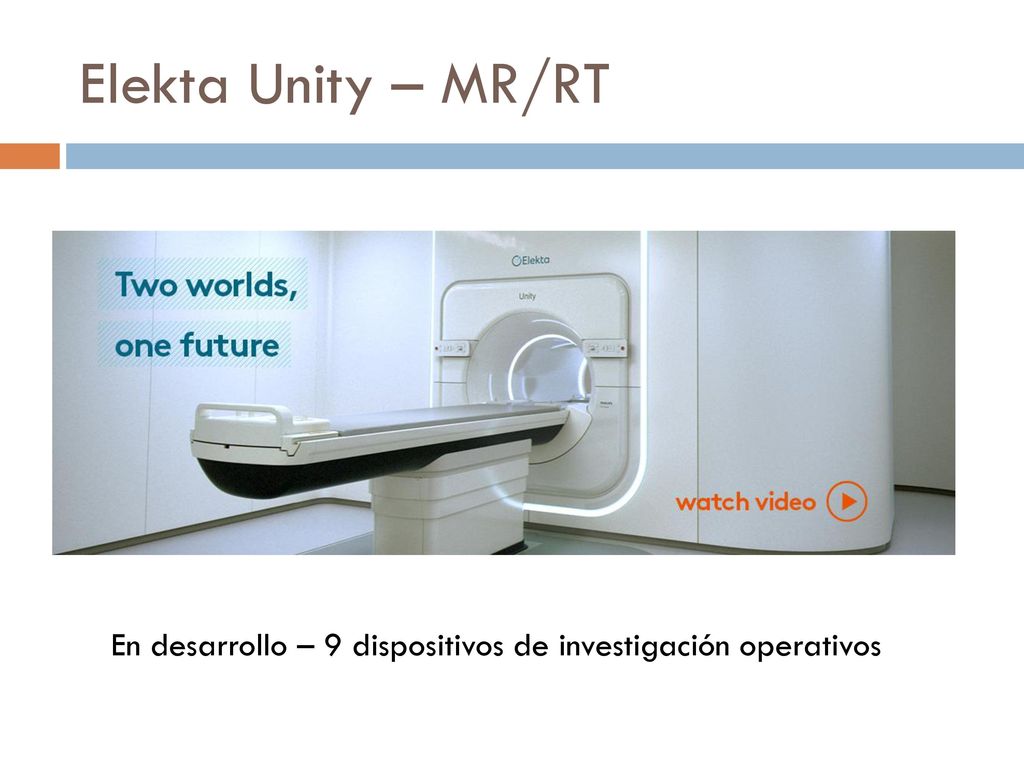 Elekta Unity – MR/RT En desarrollo – 9 dispositivos de investigación operativos
