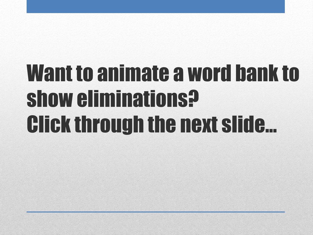 Want to animate a word bank to show eliminations