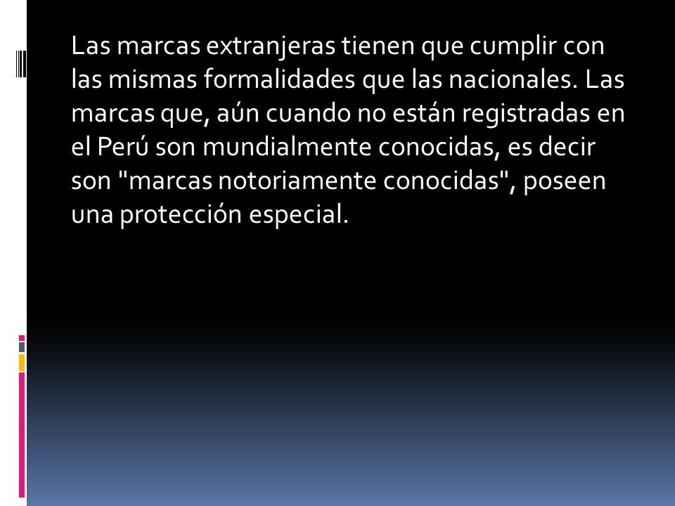 Las marcas extranjeras tienen que cumplir con las mismas formalidades que las nacionales.