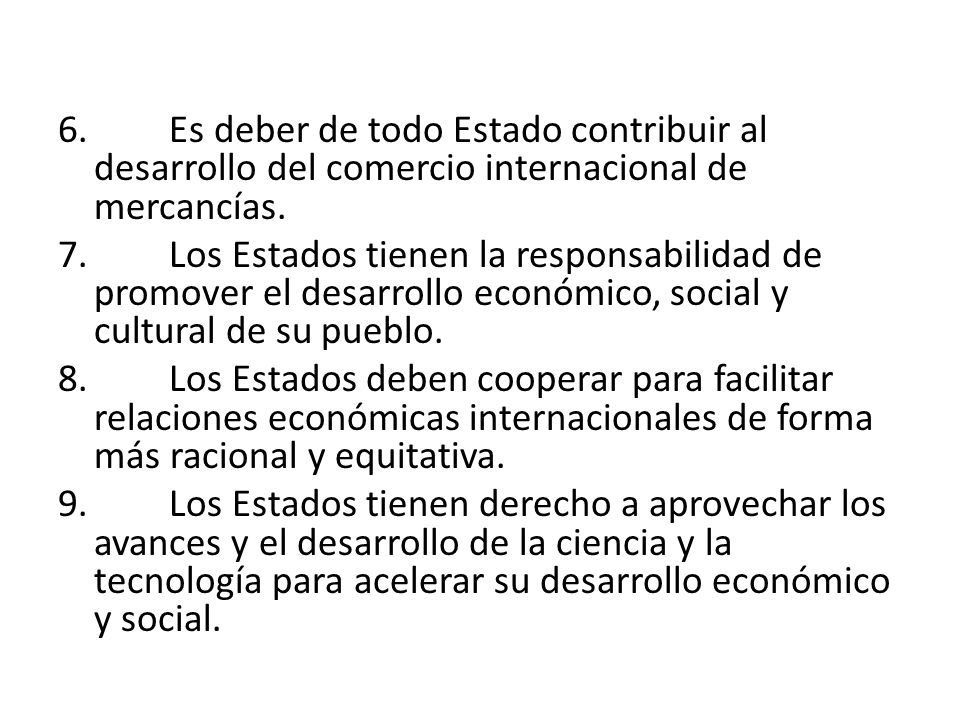 6. Es deber de todo Estado contribuir al desarrollo del comercio internacional de mercancías.