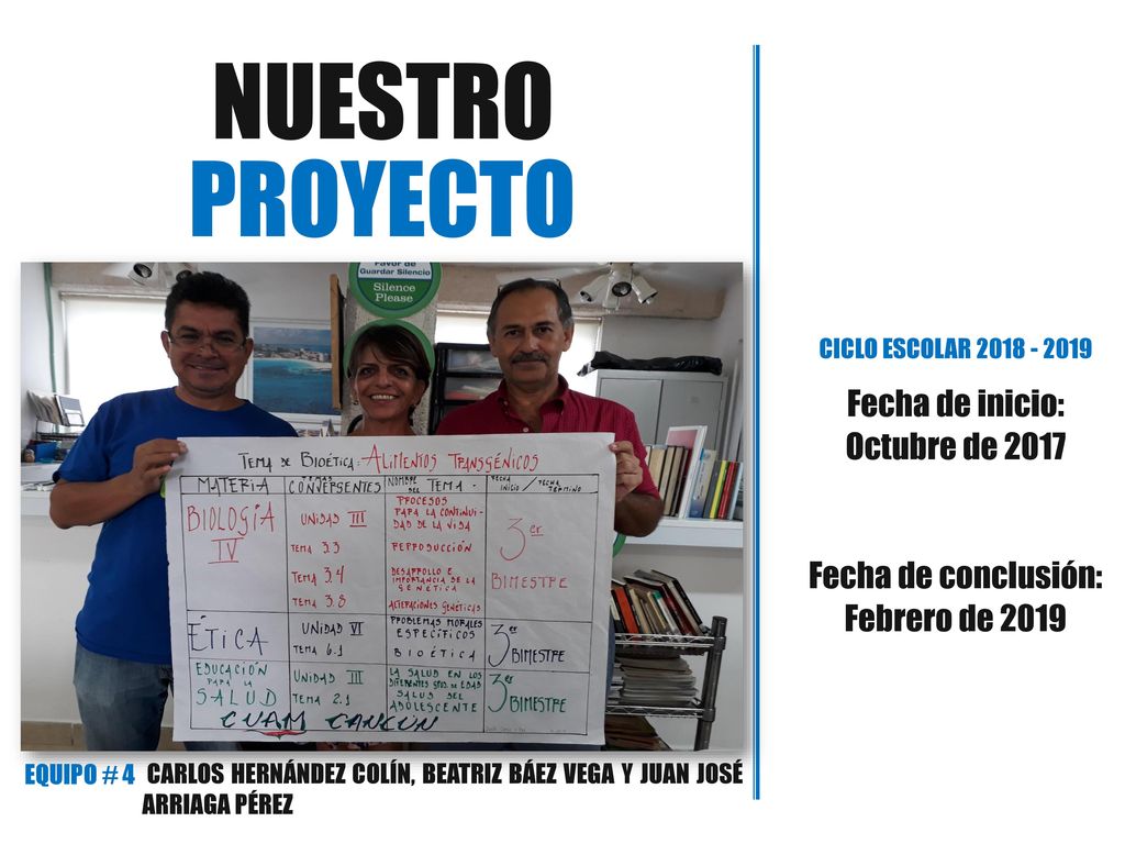 nuestro proyecto Fecha de inicio: Octubre de 2017 Fecha de conclusión: