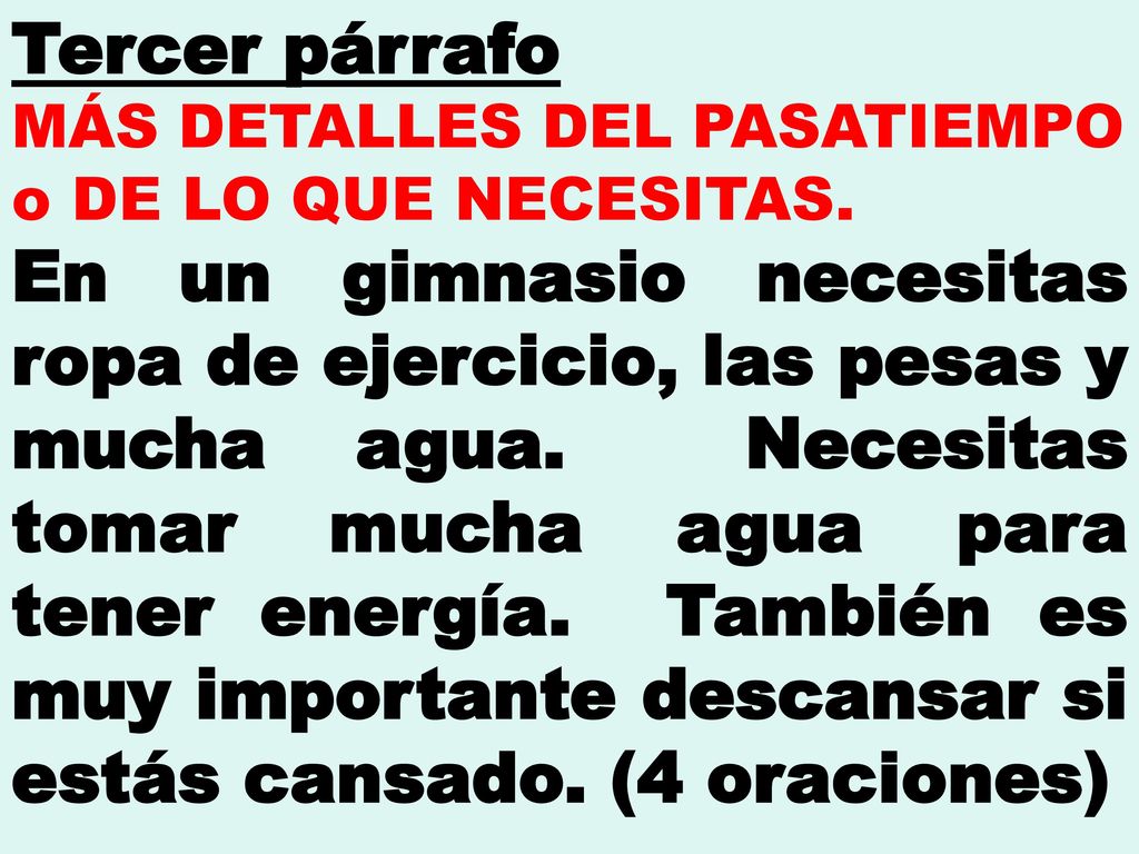 Tercer párrafo MÁS DETALLES DEL PASATIEMPO o DE LO QUE NECESITAS.