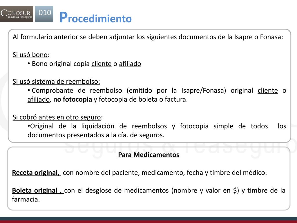010. Procedimiento. Al formulario anterior se deben adjuntar los siguientes documentos de la Isapre o Fonasa: