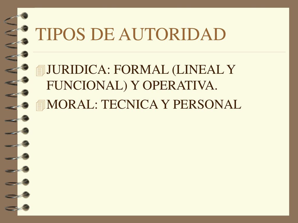 TIPOS DE AUTORIDAD JURIDICA: FORMAL (LINEAL Y FUNCIONAL) Y OPERATIVA.