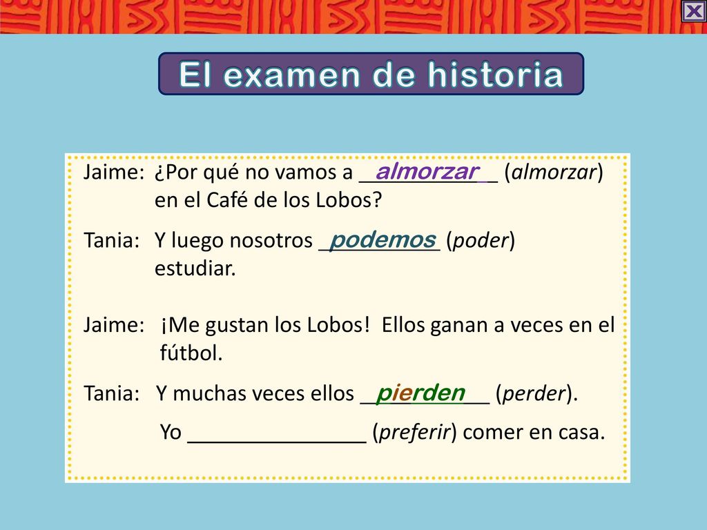 El examen de historia Jaime: ¿Por qué no vamos a almorzar .(almorzar) en el Café de los Lobos