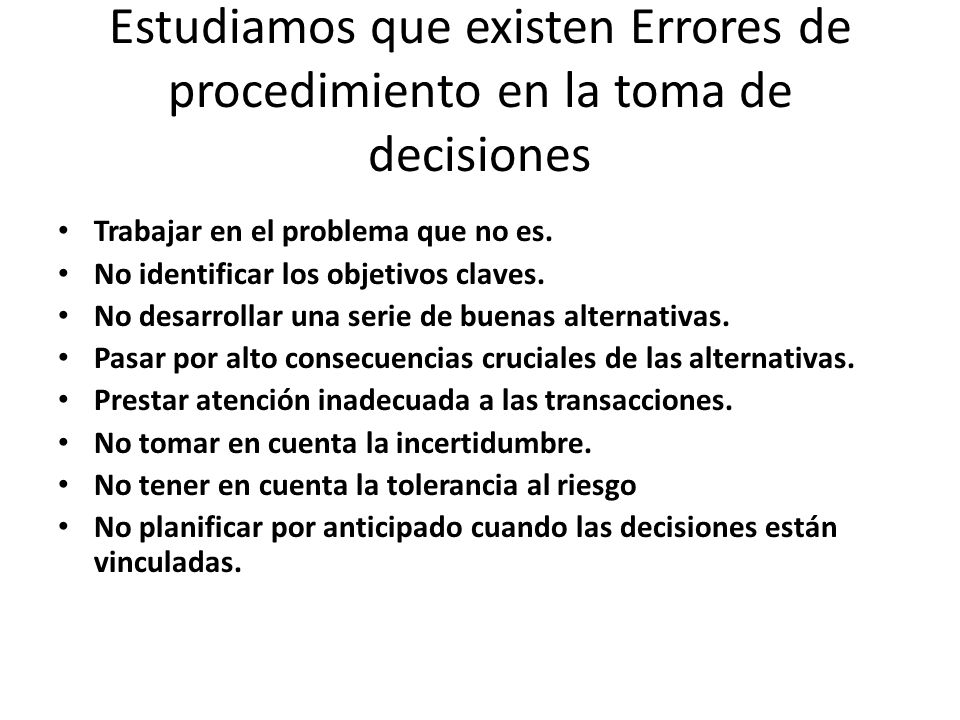 Estudiamos que existen Errores de procedimiento en la toma de decisiones
