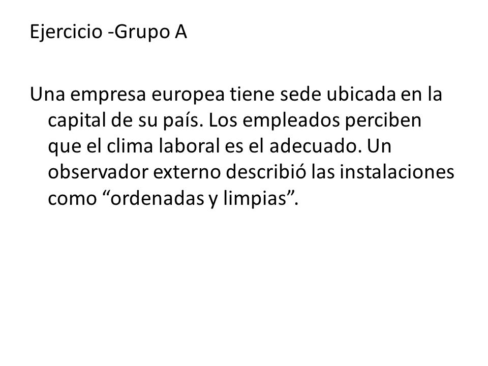 Ejercicio -Grupo A Una empresa europea tiene sede ubicada en la capital de su país.