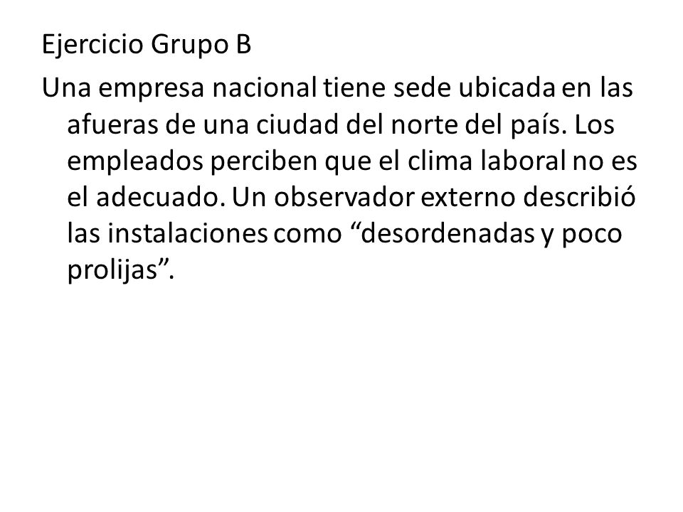 Ejercicio Grupo B Una empresa nacional tiene sede ubicada en las afueras de una ciudad del norte del país.