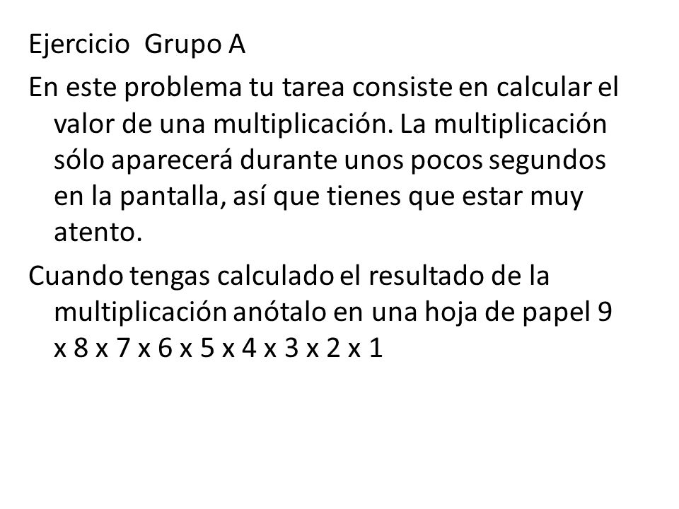 Ejercicio Grupo A En este problema tu tarea consiste en calcular el valor de una multiplicación.