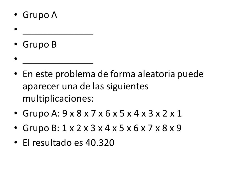 Grupo A ______________. Grupo B. En este problema de forma aleatoria puede aparecer una de las siguientes multiplicaciones: