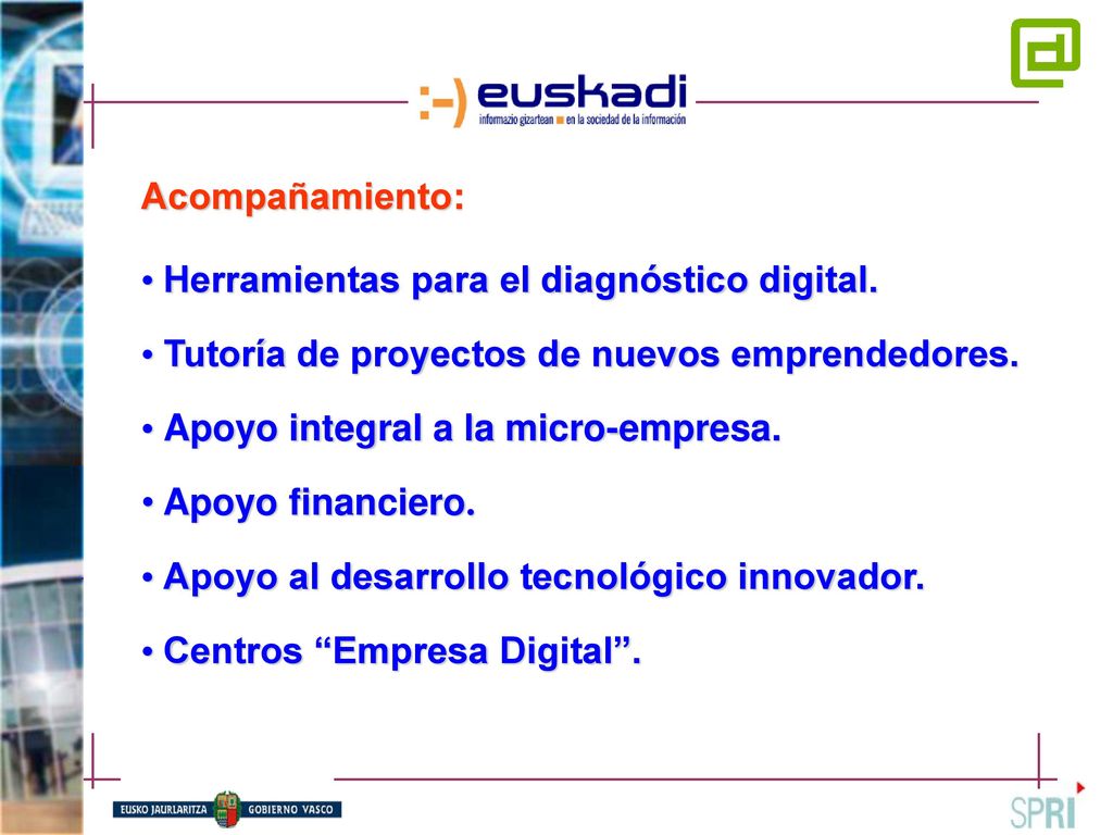 Acompañamiento: Herramientas para el diagnóstico digital. Tutoría de proyectos de nuevos emprendedores.