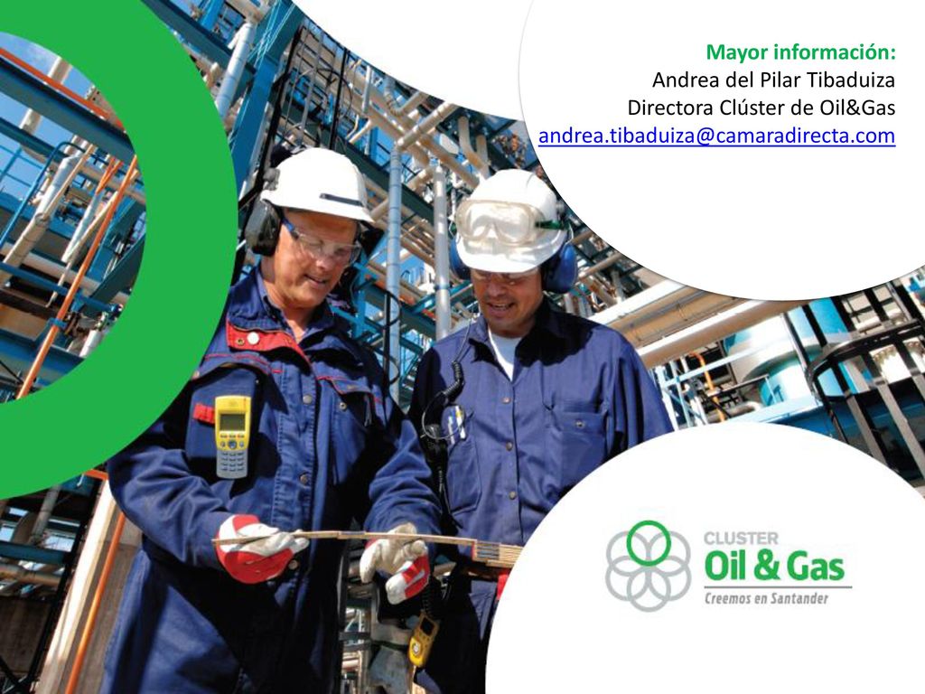 Mayor información: Andrea del Pilar Tibaduiza. Directora Clúster de Oil&Gas.