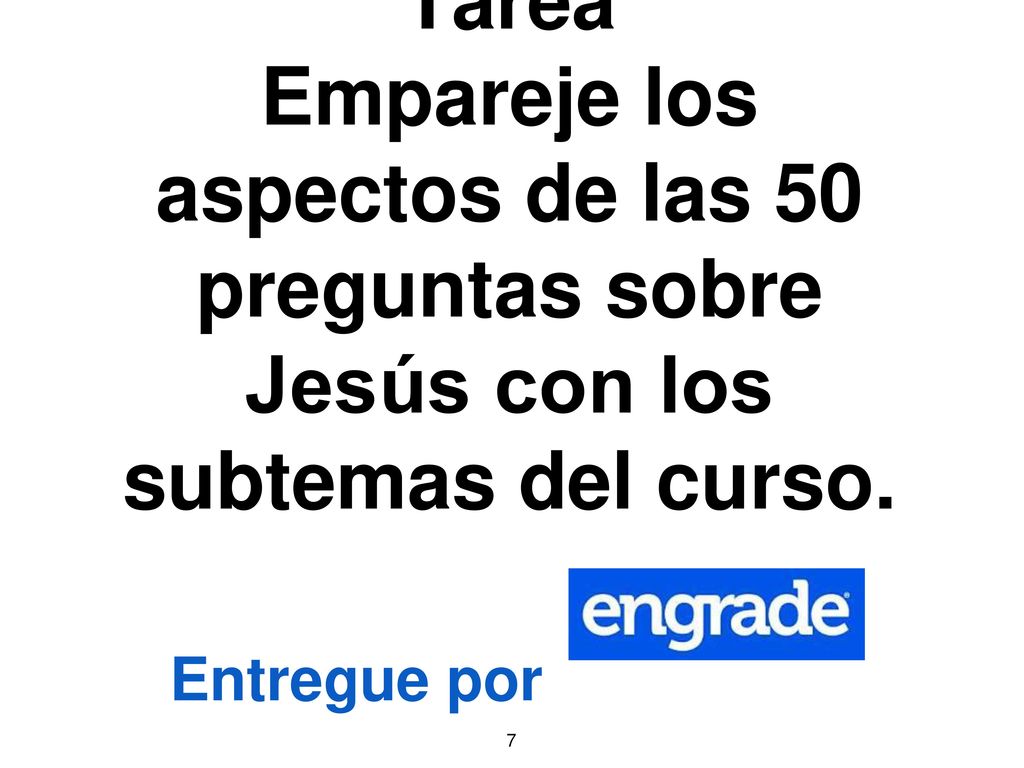 Tarea Empareje los aspectos de las 50 preguntas sobre Jesús con los subtemas del curso.