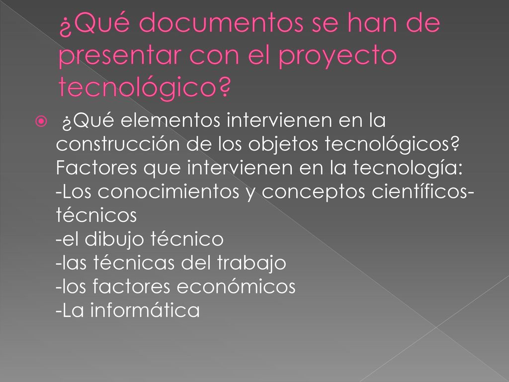 ¿Qué documentos se han de presentar con el proyecto tecnológico
