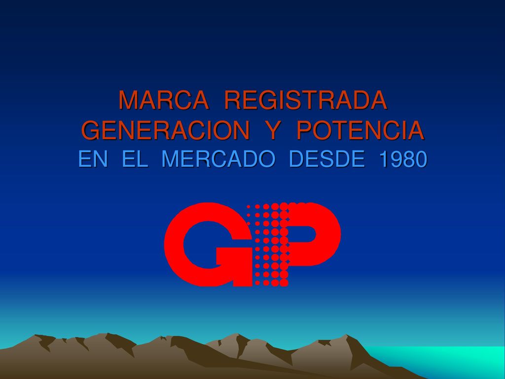 MARCA REGISTRADA GENERACION Y POTENCIA EN EL MERCADO DESDE 1980