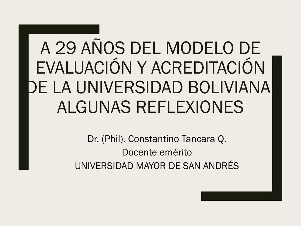 A 29 años del modelo de evaluación y acreditación de la Universidad Boliviana. Algunas reflexiones