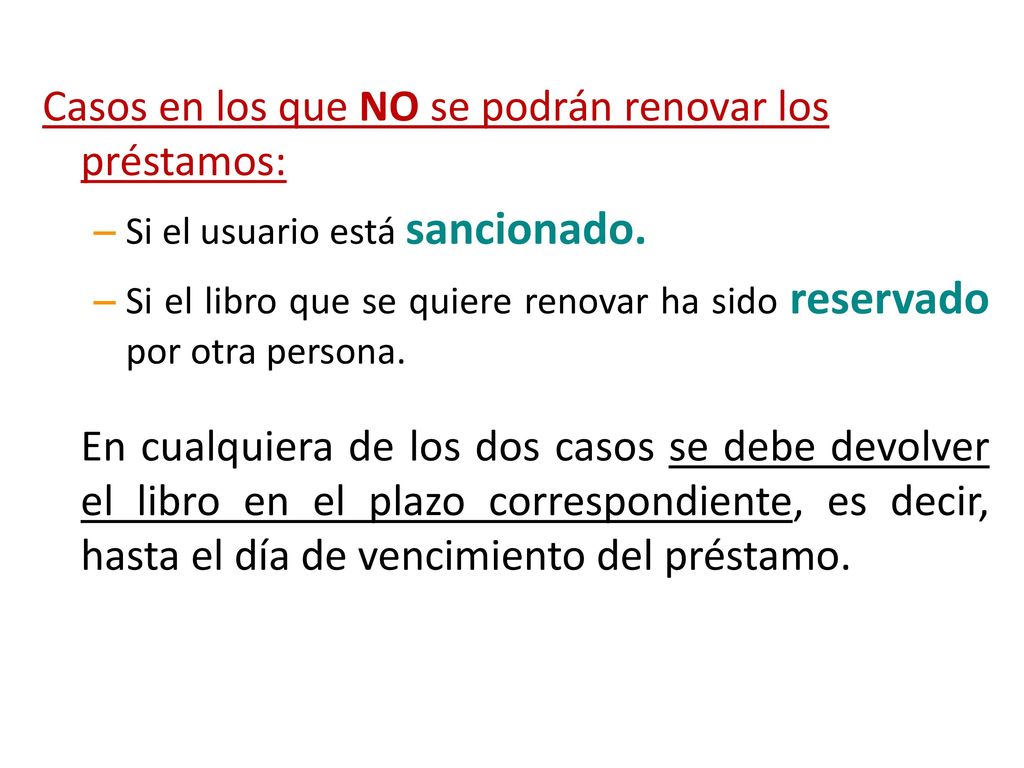 Casos en los que NO se podrán renovar los préstamos: