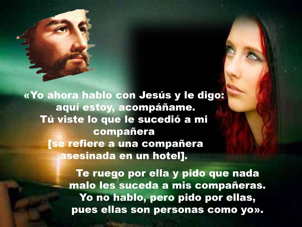 «Yo ahora hablo con Jesús y le digo: aquí estoy, acompáñame.