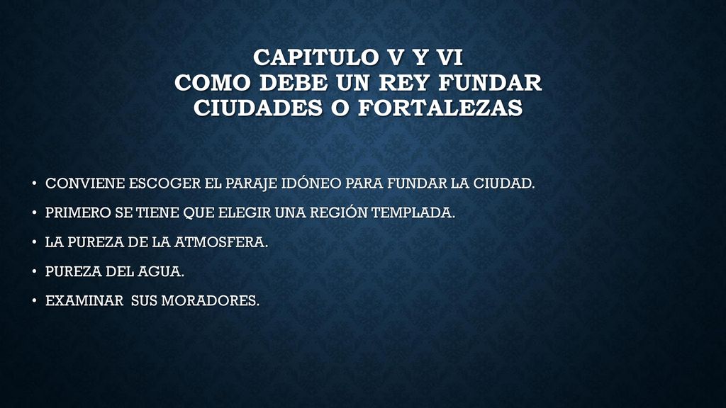 Capitulo v y vi como debe un rey fundar ciudades o fortalezas