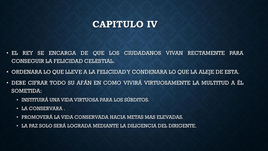 Capitulo iv EL REY SE ENCARGA DE QUE LOS CIUDADANOS VIVAN RECTAMENTE PARA CONSEGUIR LA FELICIDAD CELESTIAL.